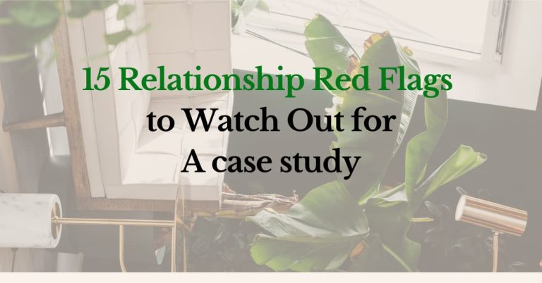 15 Relationship red flags to watch out for: A case study