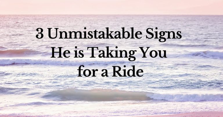 3 Unmistakable Signs He is Taking You for a Ride