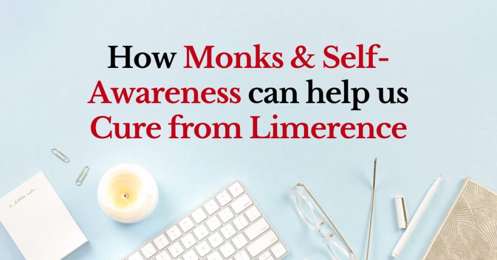How monks and self-awareness can help us cure from limerence