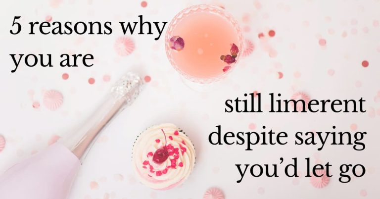 5 reasons why you are still limerent despite saying you&rsquo;d let go