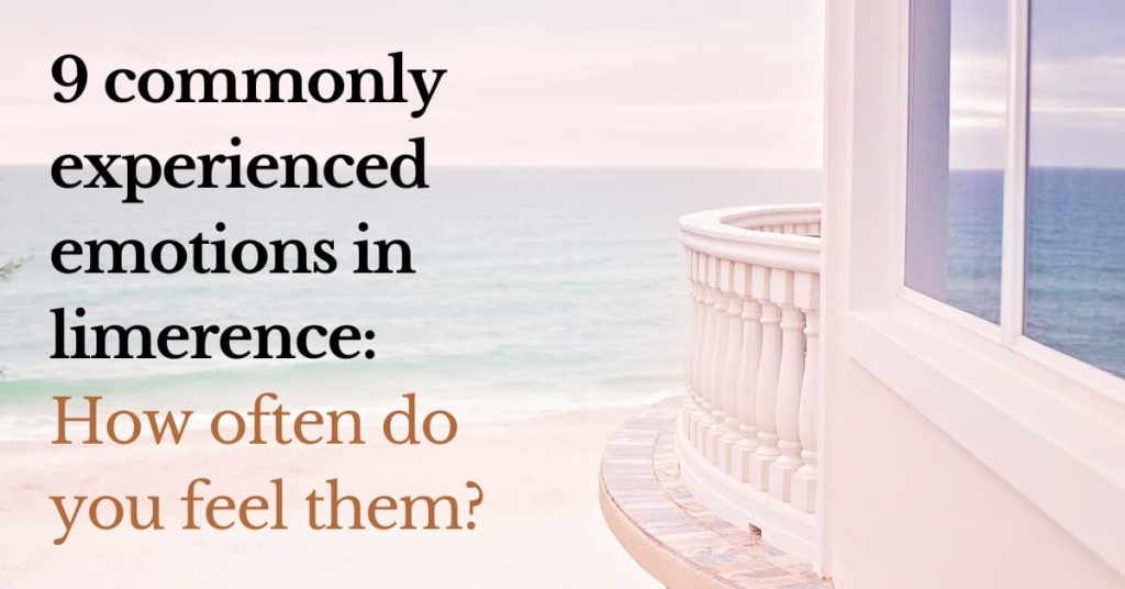 9 commonly experienced emotions in limerence: How often do you feel them?