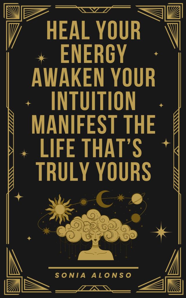 Heal your energy, awaken your intuition, manifest the life that's truly yours